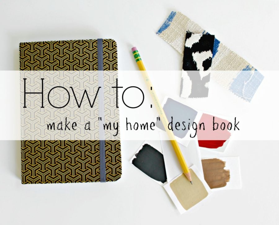How To: Make a “My Home” Design Book