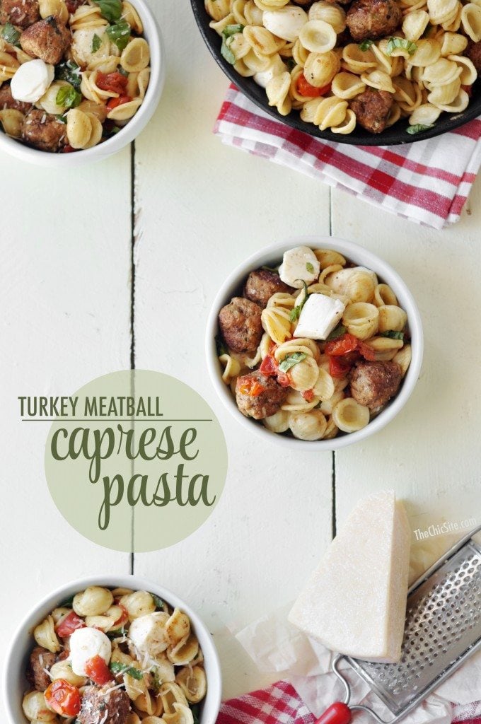 caprese pasta with turkey meatballs